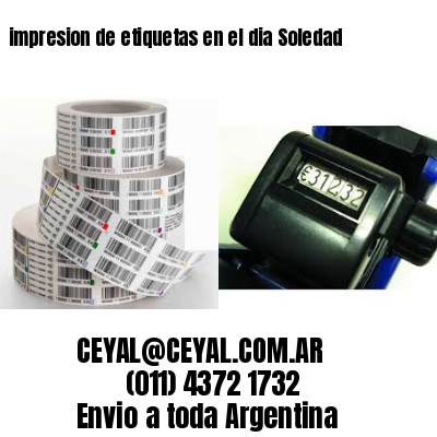 impresion de etiquetas en el dia Soledad