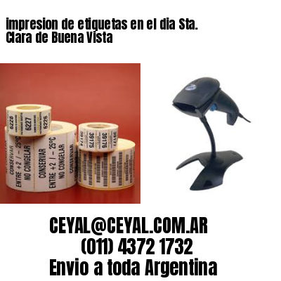 impresion de etiquetas en el dia Sta. Clara de Buena Vista