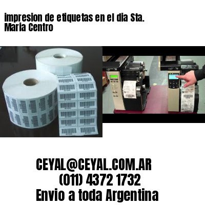 impresion de etiquetas en el dia Sta. Maria Centro