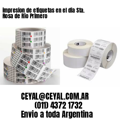impresion de etiquetas en el dia Sta. Rosa de Río Primero