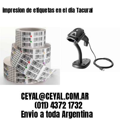 impresion de etiquetas en el dia Tacural