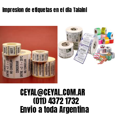 impresion de etiquetas en el dia Talaini