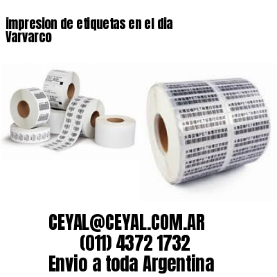 impresion de etiquetas en el dia Varvarco