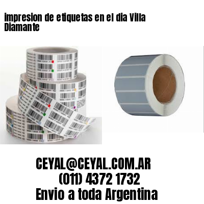 impresion de etiquetas en el dia Villa Diamante