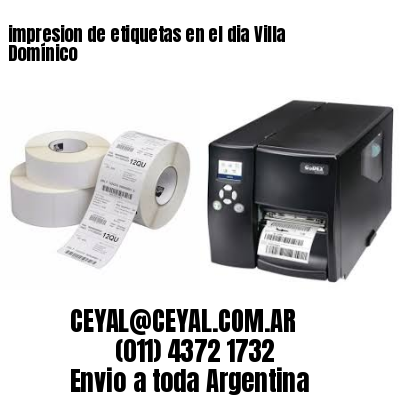 impresion de etiquetas en el dia Villa Domínico