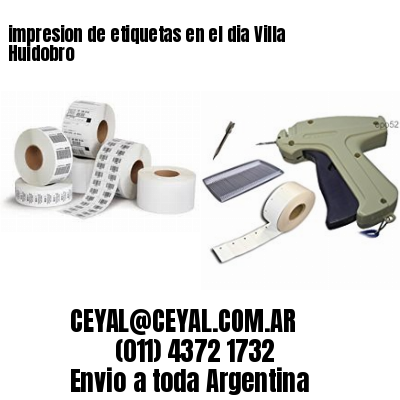 impresion de etiquetas en el dia Villa Huidobro