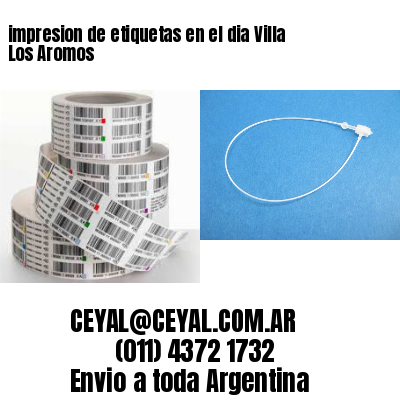 impresion de etiquetas en el dia Villa Los Aromos