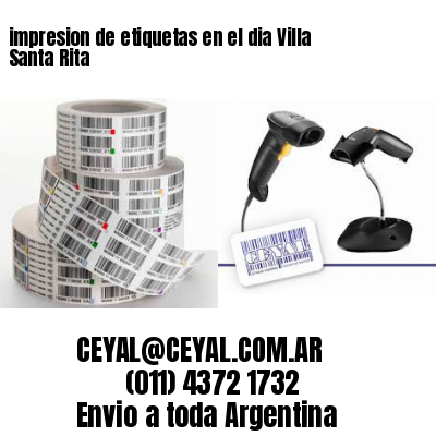 impresion de etiquetas en el dia Villa Santa Rita