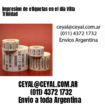 impresion de etiquetas en el dia Villa Trinidad