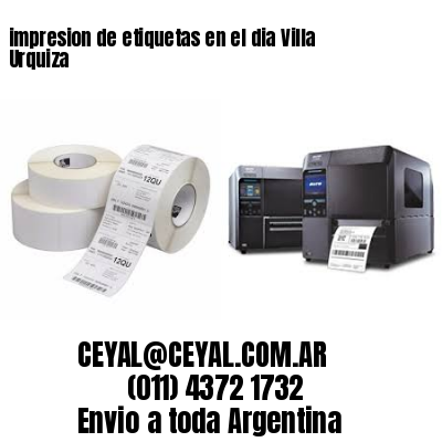 impresion de etiquetas en el dia Villa Urquiza