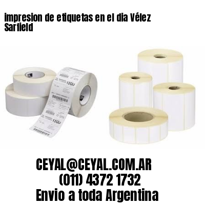 impresion de etiquetas en el dia Vélez Sarfield