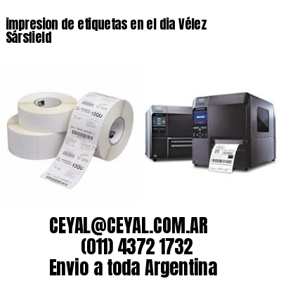 impresion de etiquetas en el dia Vélez Sársfield