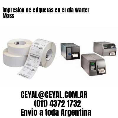 impresion de etiquetas en el dia Walter Moss