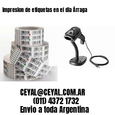impresion de etiquetas en el dia Árraga