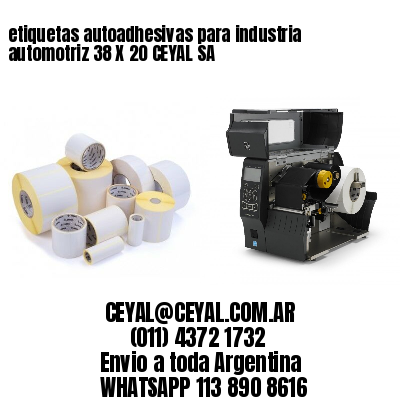 etiquetas autoadhesivas para industria automotriz 38 X 20 CEYAL SA