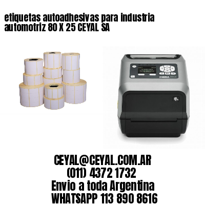 etiquetas autoadhesivas para industria automotriz 80 X 25 CEYAL SA