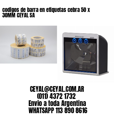 codigos de barra en etiquetas cebra 50 x 30MM CEYAL SA