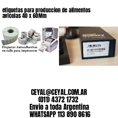 etiquetas para produccion de alimentos avicolas 40 x 60Mm