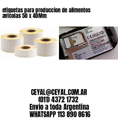 etiquetas para produccion de alimentos avicolas 50 x 40Mm