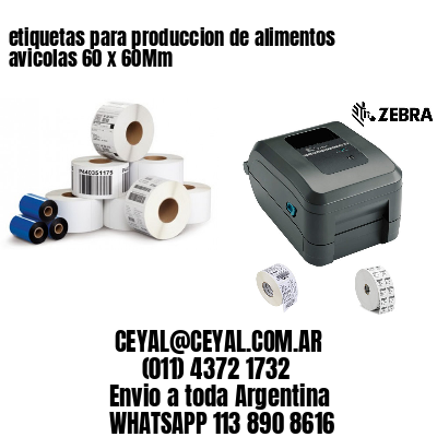 etiquetas para produccion de alimentos avicolas 60 x 60Mm