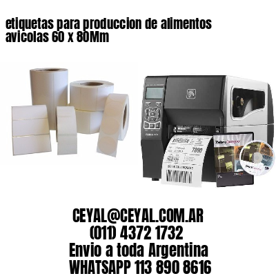 etiquetas para produccion de alimentos avicolas 60 x 80Mm