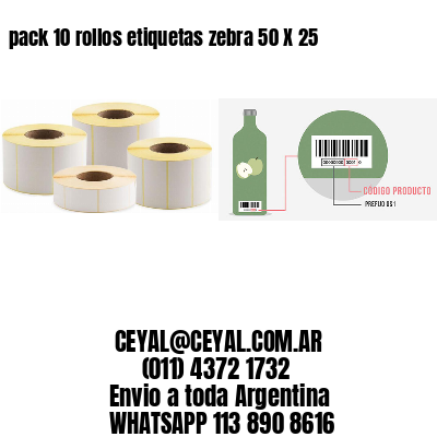 pack 10 rollos etiquetas zebra 50 X 25