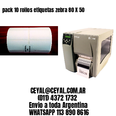 pack 10 rollos etiquetas zebra 80 X 50