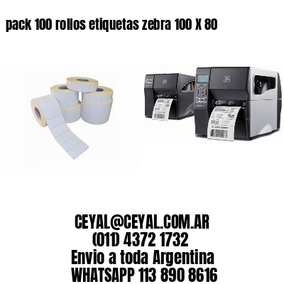 pack 100 rollos etiquetas zebra 100 X 80