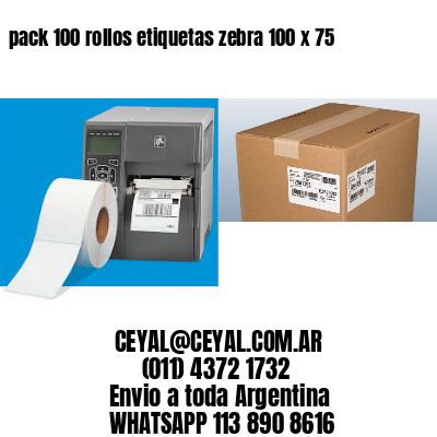 pack 100 rollos etiquetas zebra 100 x 75