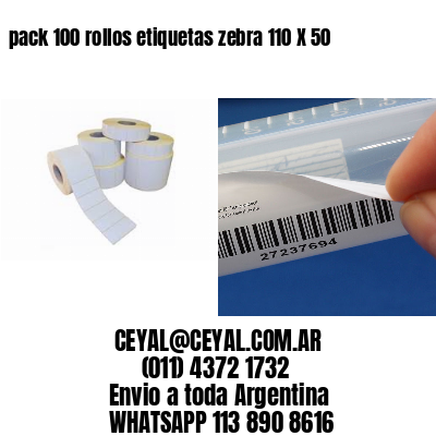 pack 100 rollos etiquetas zebra 110 X 50