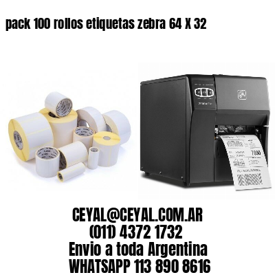 pack 100 rollos etiquetas zebra 64 X 32