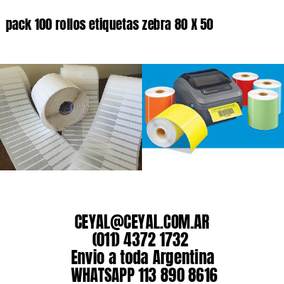 pack 100 rollos etiquetas zebra 80 X 50