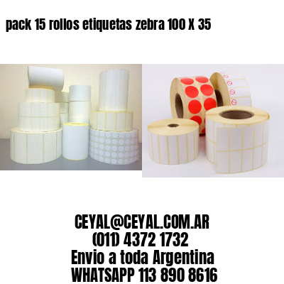 pack 15 rollos etiquetas zebra 100 X 35