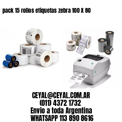 pack 15 rollos etiquetas zebra 100 X 80