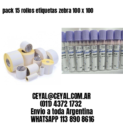 pack 15 rollos etiquetas zebra 100 x 100