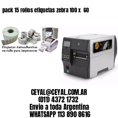 pack 15 rollos etiquetas zebra 100 x  60