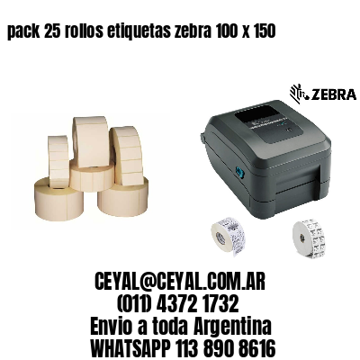 pack 25 rollos etiquetas zebra 100 x 150