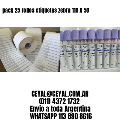 pack 25 rollos etiquetas zebra 110 X 50