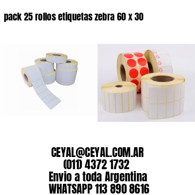 pack 25 rollos etiquetas zebra 60 x 30