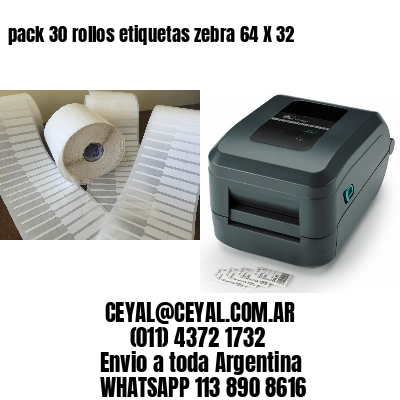 pack 30 rollos etiquetas zebra 64 X 32