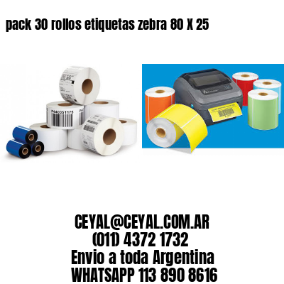 pack 30 rollos etiquetas zebra 80 X 25