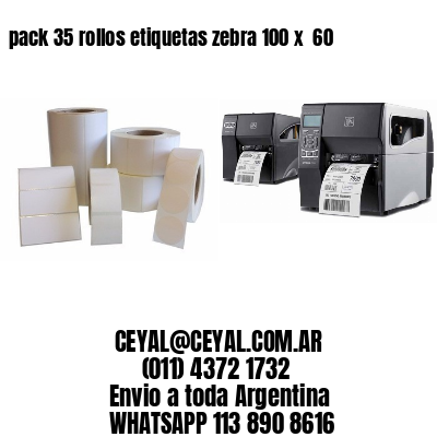 pack 35 rollos etiquetas zebra 100 x  60