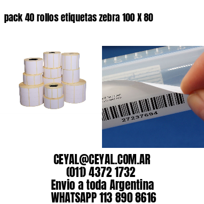 pack 40 rollos etiquetas zebra 100 X 80