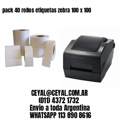 pack 40 rollos etiquetas zebra 100 x 100