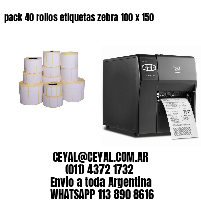 pack 40 rollos etiquetas zebra 100 x 150