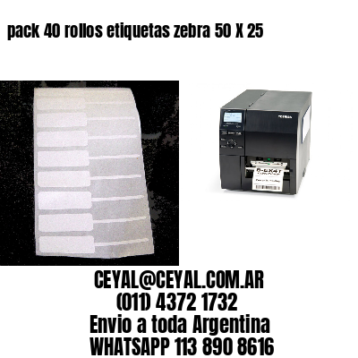 pack 40 rollos etiquetas zebra 50 X 25