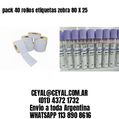 pack 40 rollos etiquetas zebra 80 X 25