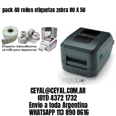 pack 40 rollos etiquetas zebra 80 X 50