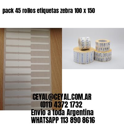 pack 45 rollos etiquetas zebra 100 x 150