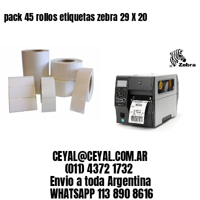 pack 45 rollos etiquetas zebra 29 X 20